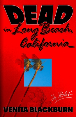 You are currently viewing Dead in Long Beach, California by Venita Blackburn Book Review : A Riveting Tale of Grief and Reality