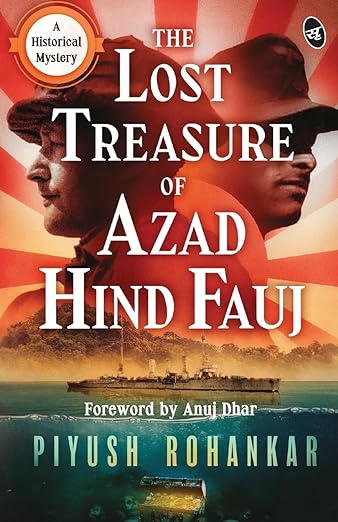 Read more about the article Review of The Lost Treasure of Azad Hind Fauj: A Historical Mystery by Piyush Rohankar