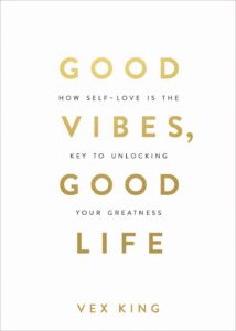 Read more about the article Good Vibes Good Life: How Self-Love Is the Key to Unlocking Your Greatness – In-depth Book Review