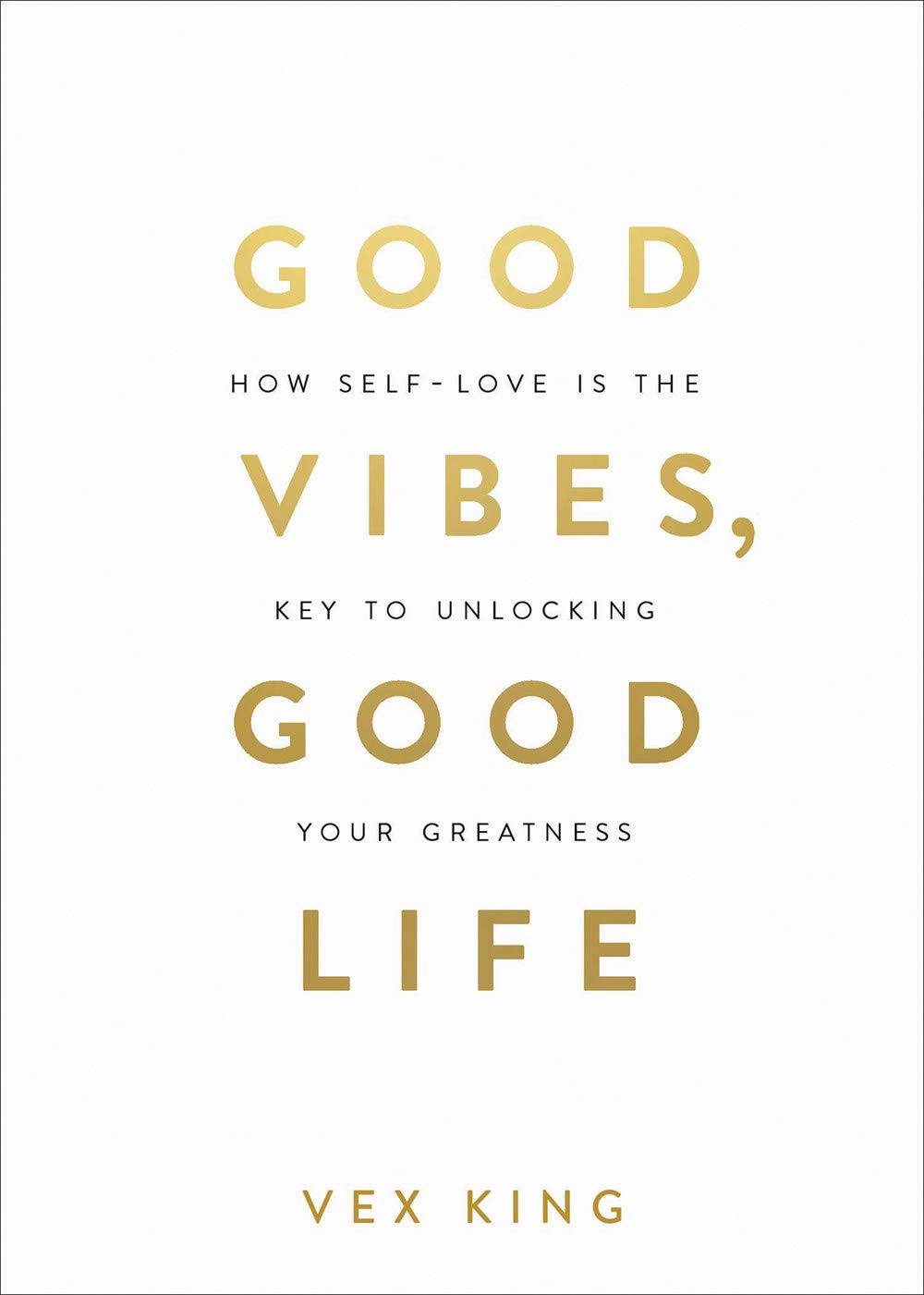 Read more about the article Good Vibes Good Life: How Self-Love Is the Key to Unlocking Your Greatness – In-depth Book Review